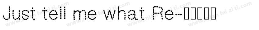Just tell me what Re字体转换
